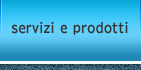 Servizi e Prodotti